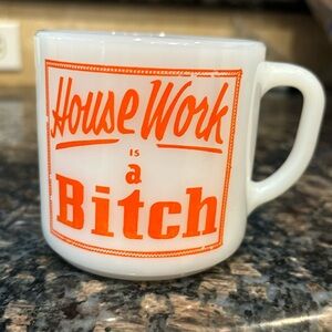 Firestone Coffee Mug-  House Work is a B**ch